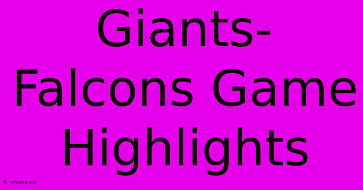 Giants-Falcons Game Highlights