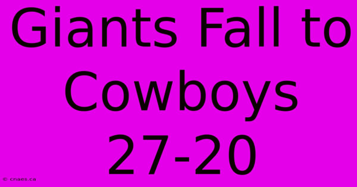 Giants Fall To Cowboys 27-20