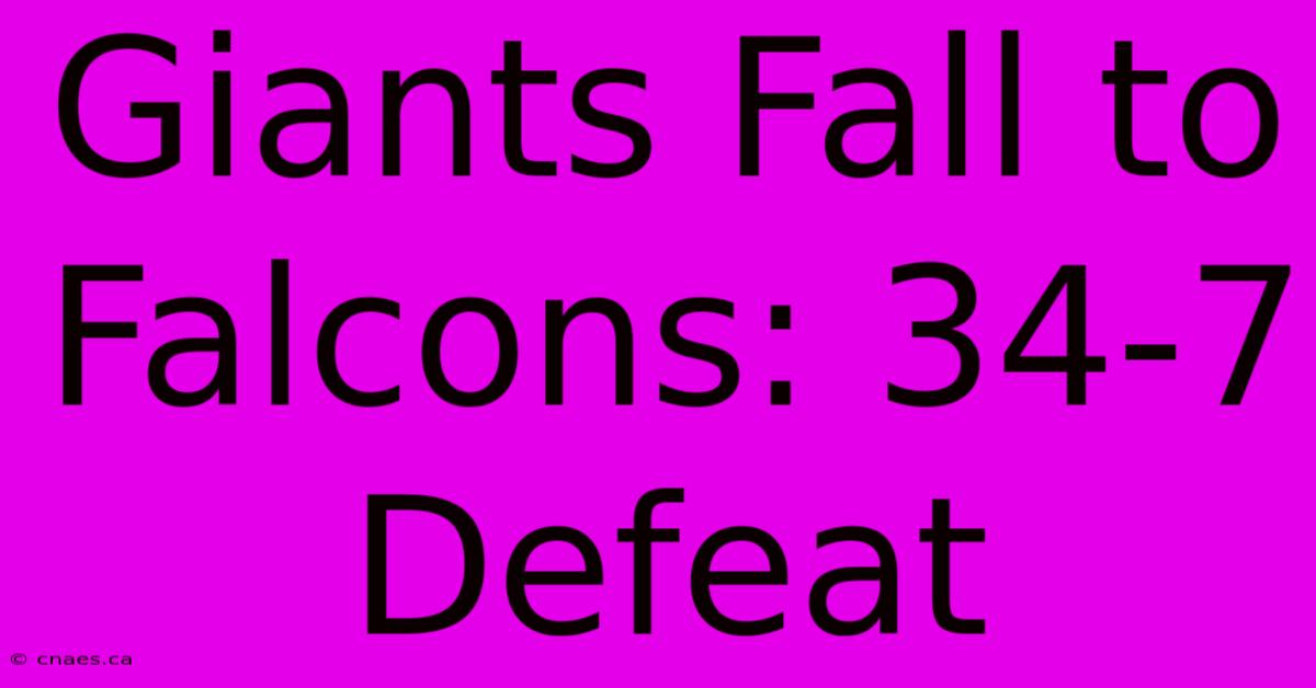 Giants Fall To Falcons: 34-7 Defeat