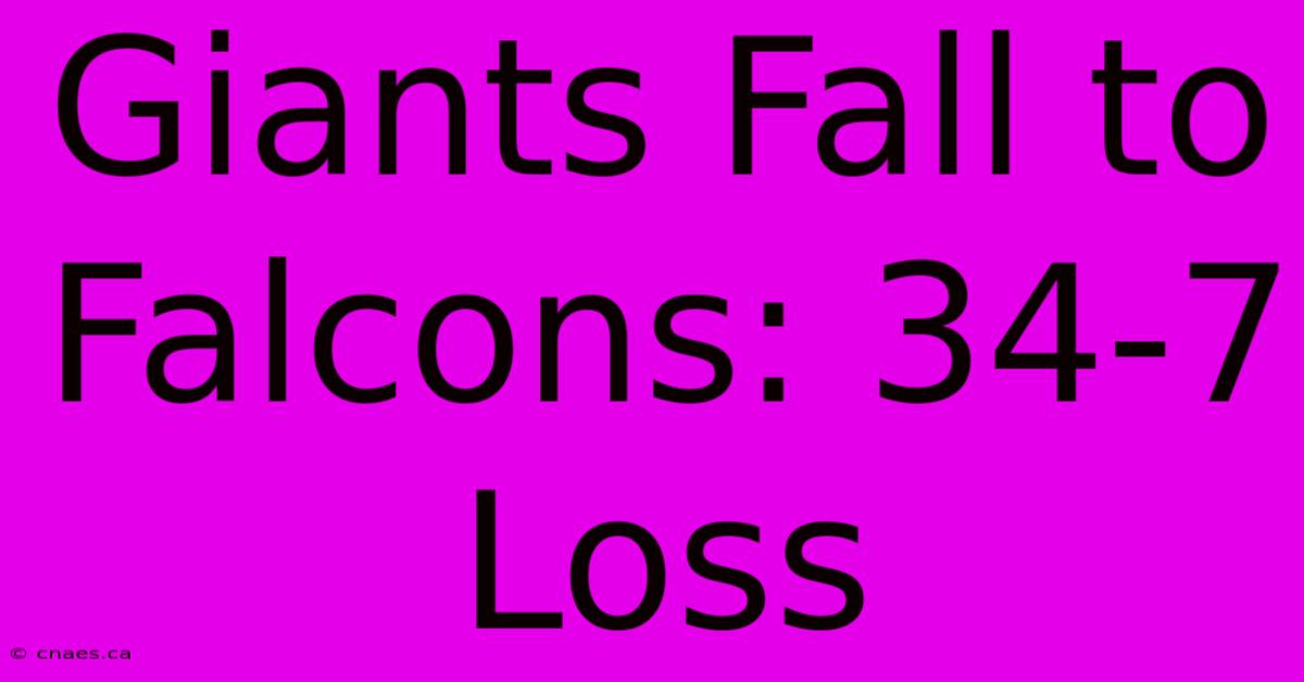 Giants Fall To Falcons: 34-7 Loss