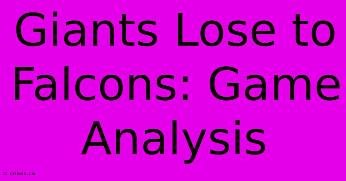 Giants Lose To Falcons: Game Analysis