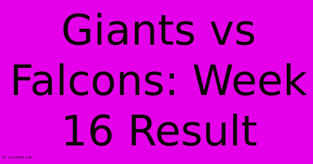 Giants Vs Falcons: Week 16 Result