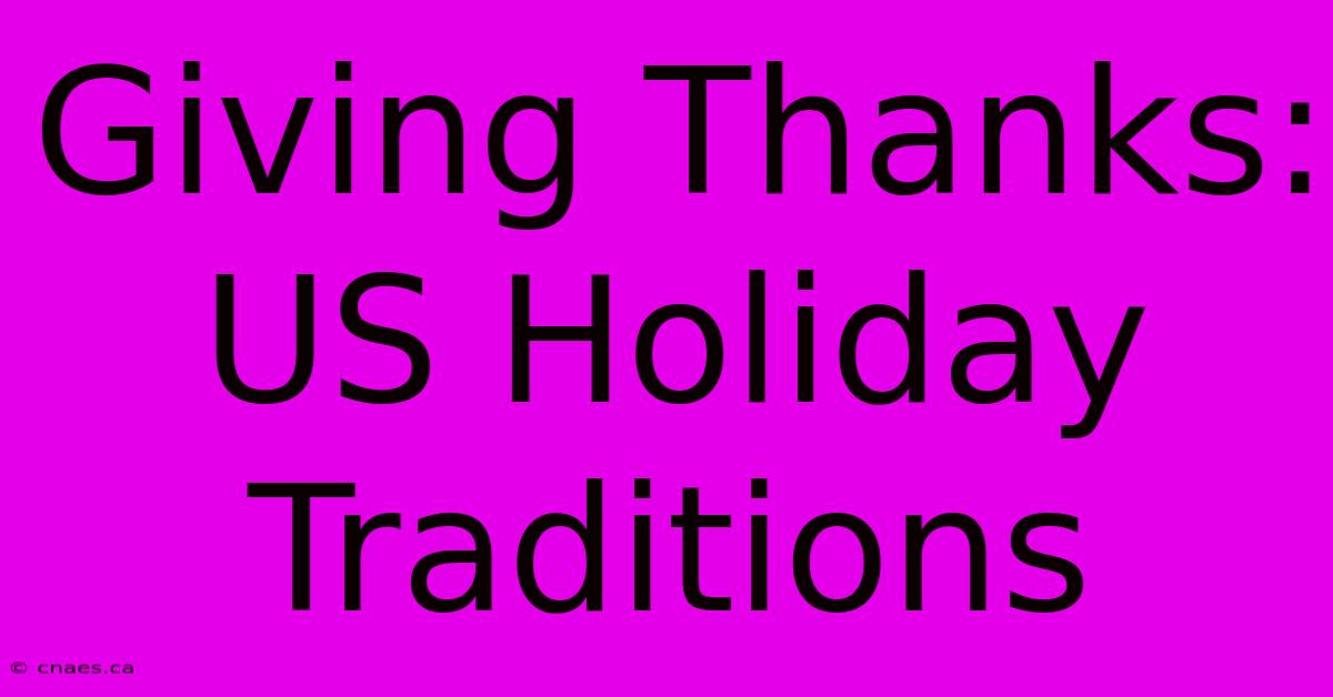 Giving Thanks: US Holiday Traditions