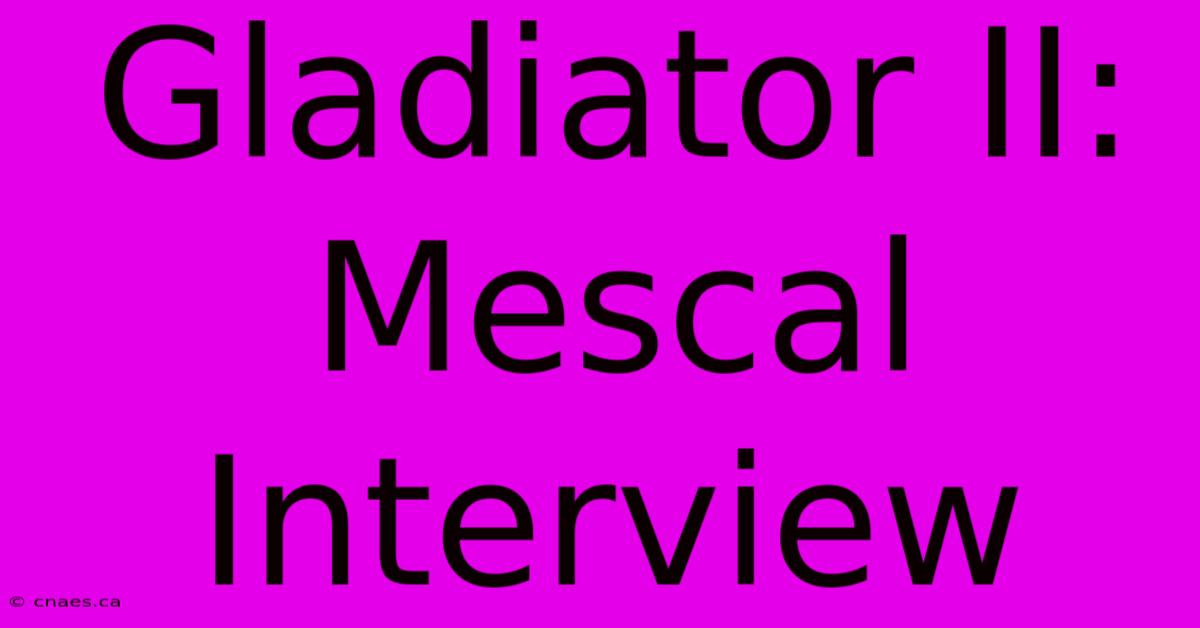 Gladiator II: Mescal Interview