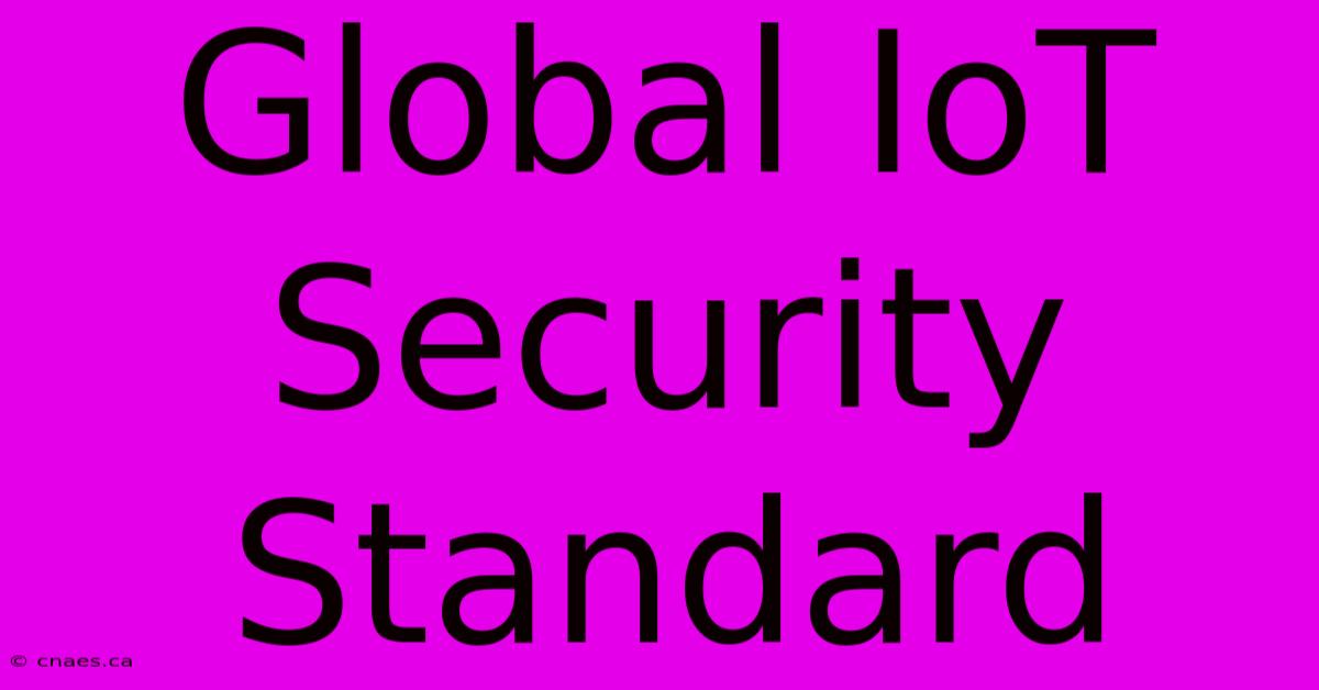 Global IoT Security Standard