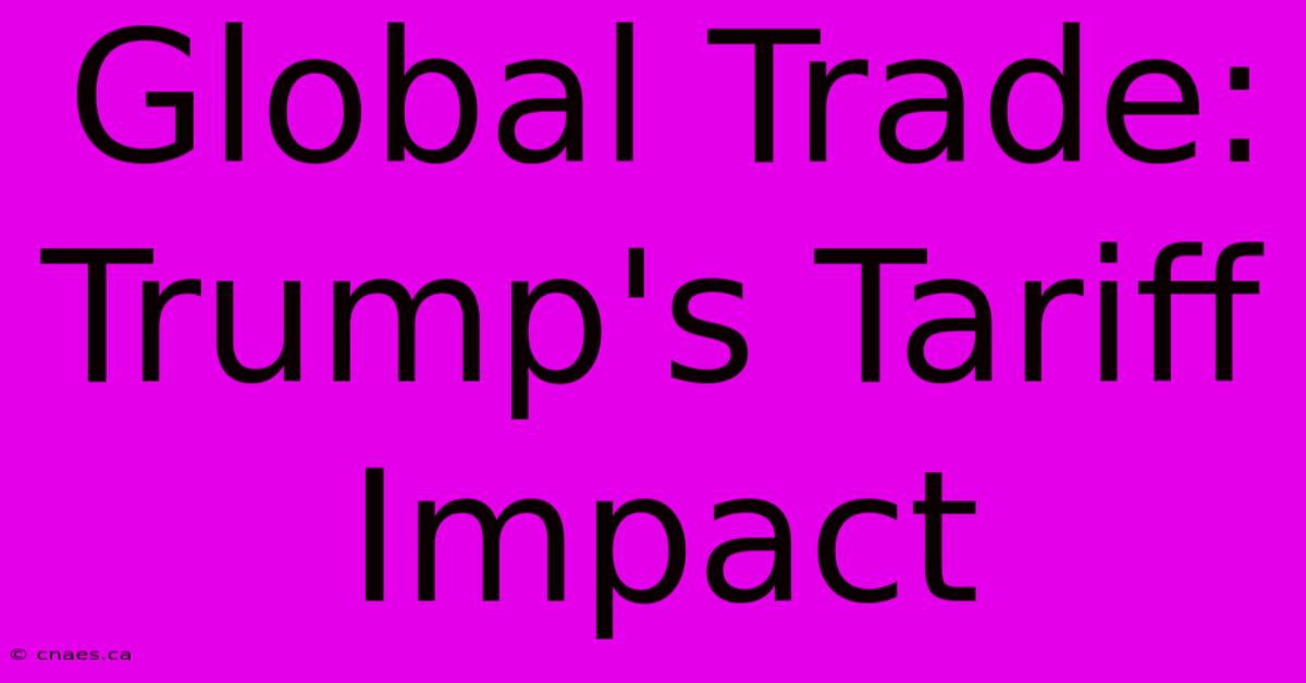 Global Trade: Trump's Tariff Impact