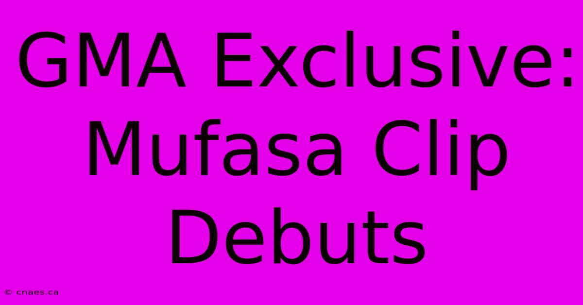 GMA Exclusive: Mufasa Clip Debuts