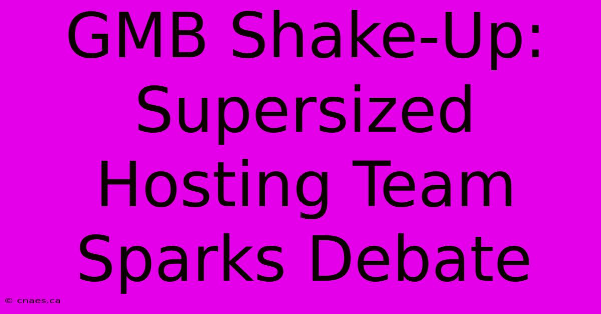 GMB Shake-Up: Supersized Hosting Team Sparks Debate 