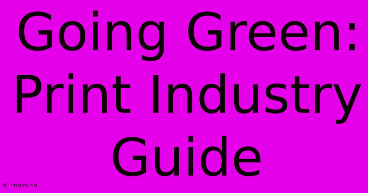 Going Green: Print Industry Guide