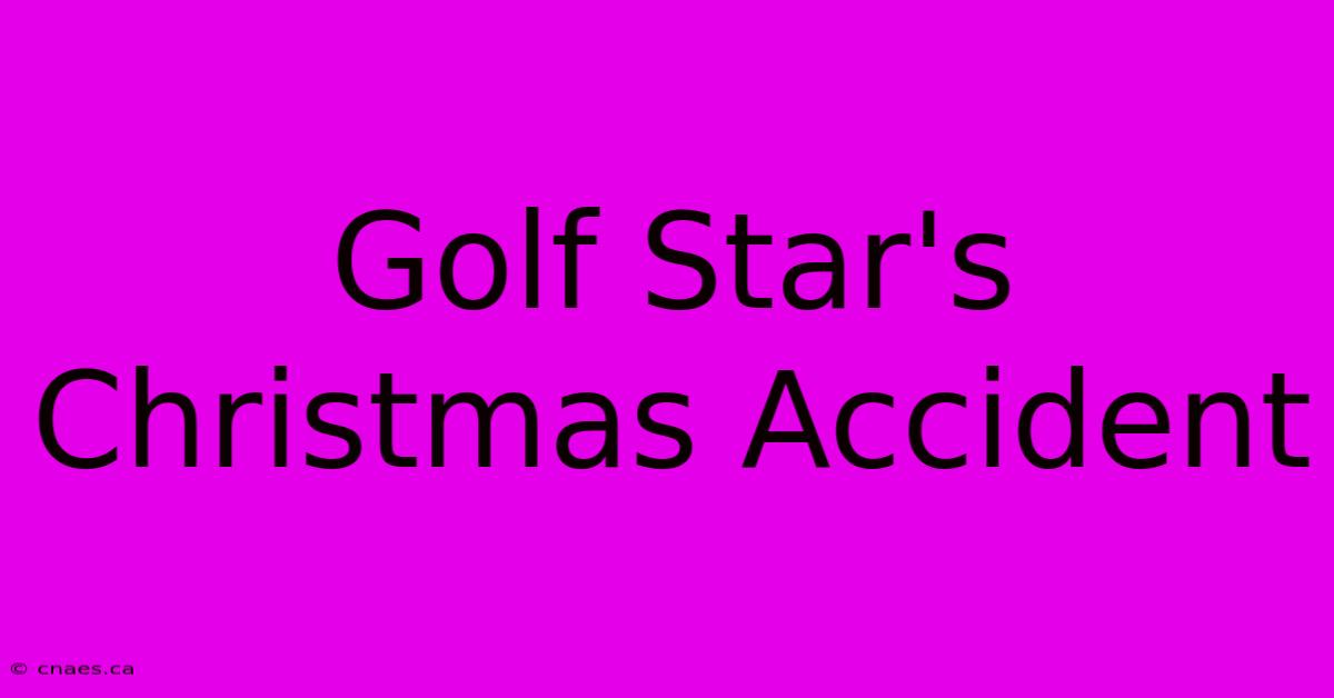 Golf Star's Christmas Accident