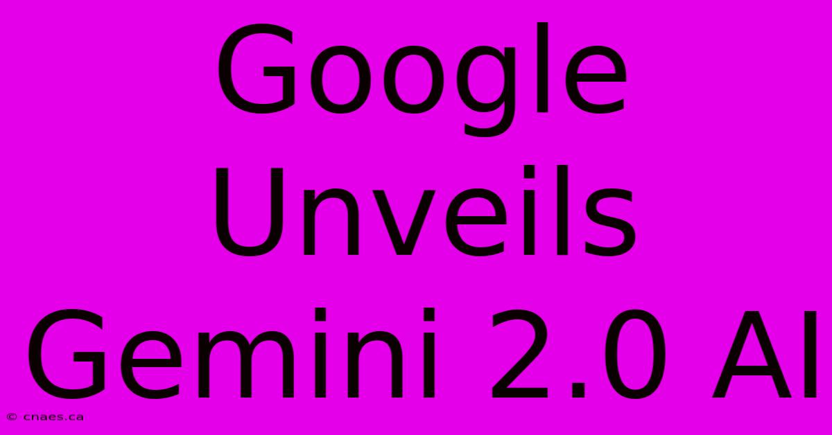 Google Unveils Gemini 2.0 AI