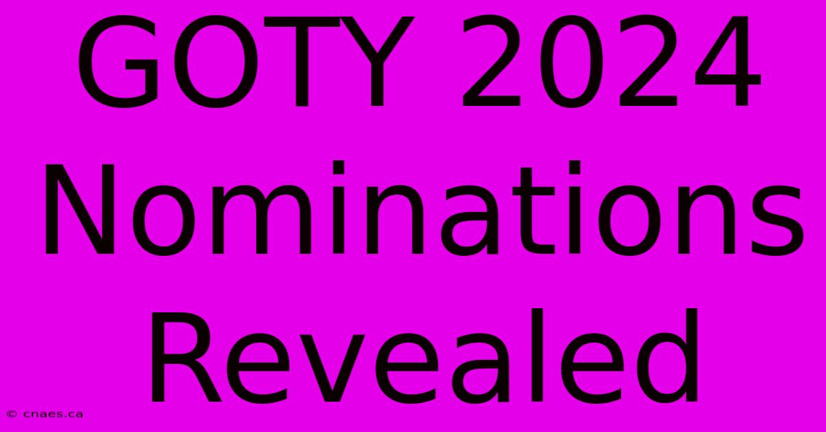 GOTY 2024 Nominations Revealed