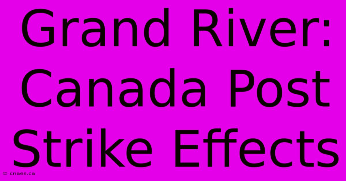 Grand River: Canada Post Strike Effects