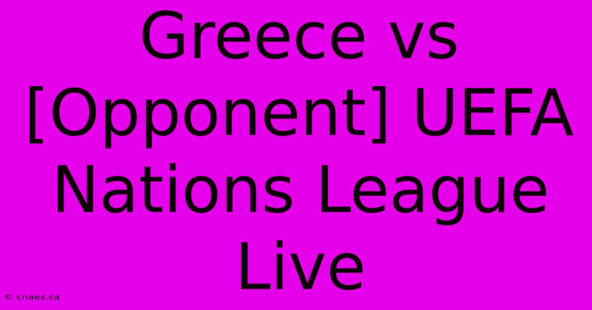 Greece Vs [Opponent] UEFA Nations League Live