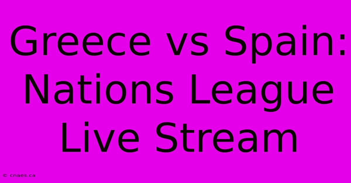 Greece Vs Spain: Nations League Live Stream