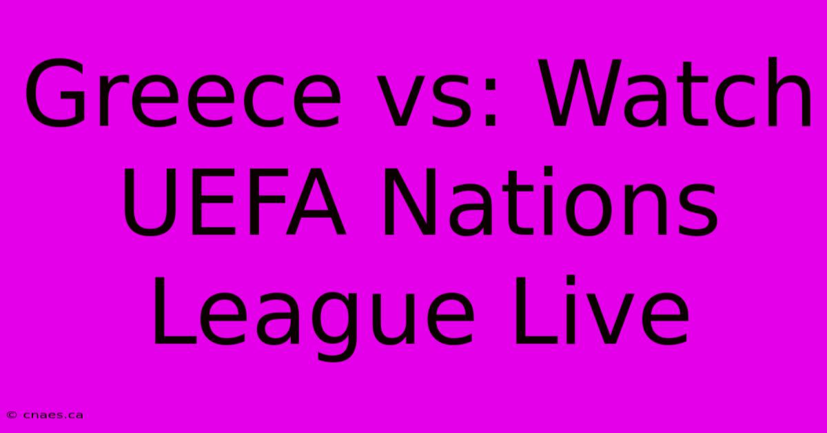 Greece Vs: Watch UEFA Nations League Live