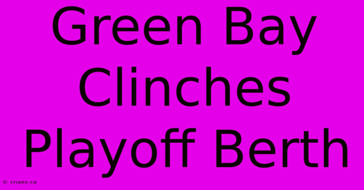 Green Bay Clinches Playoff Berth 