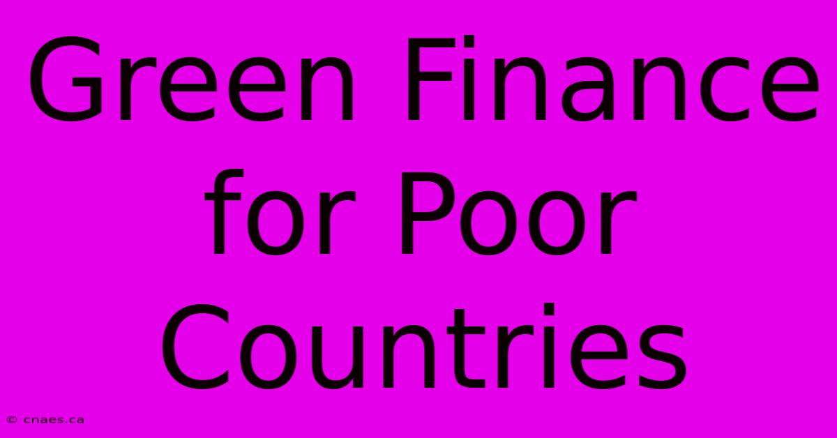 Green Finance For Poor Countries