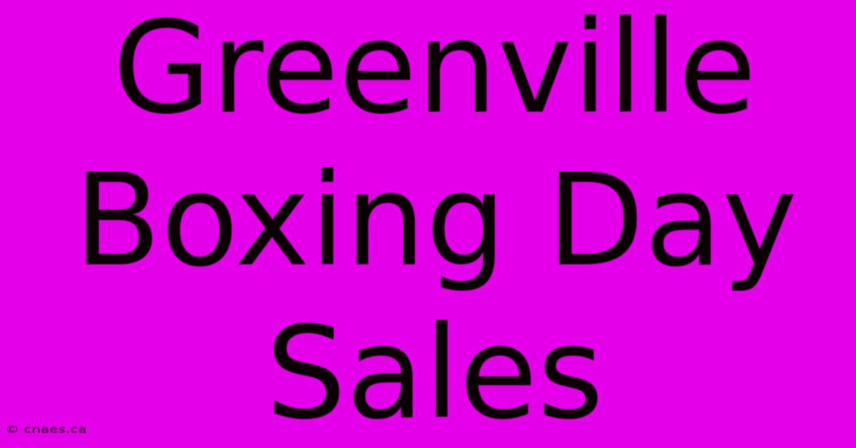 Greenville Boxing Day Sales