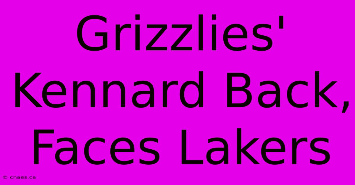 Grizzlies' Kennard Back, Faces Lakers