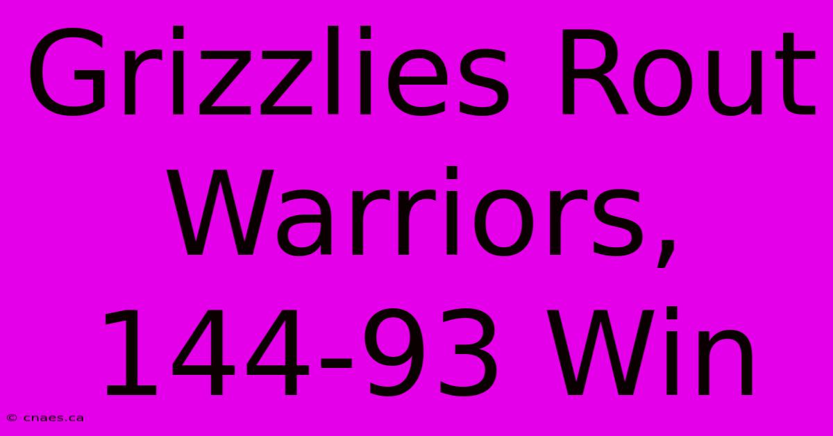 Grizzlies Rout Warriors, 144-93 Win