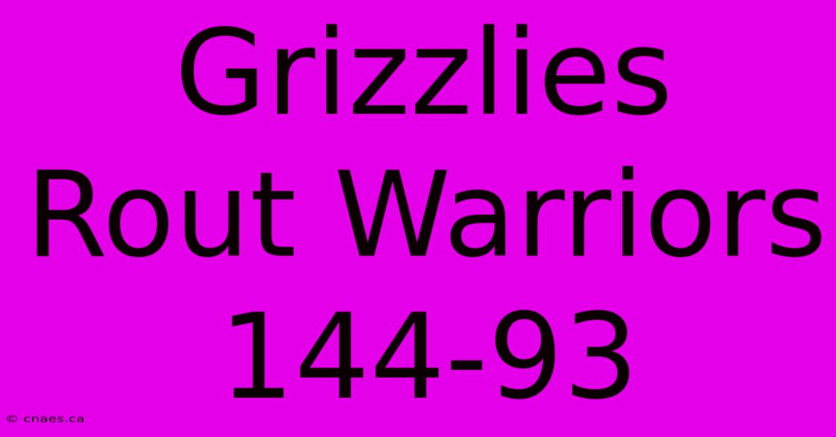 Grizzlies Rout Warriors 144-93