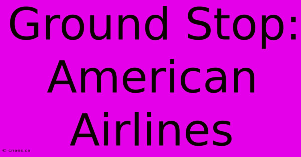 Ground Stop: American Airlines