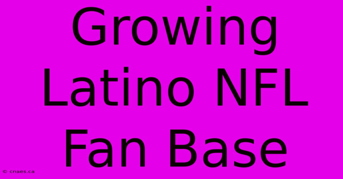 Growing Latino NFL Fan Base