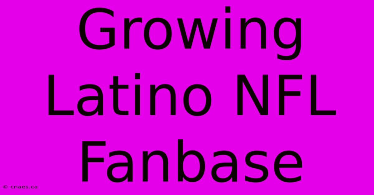 Growing Latino NFL Fanbase