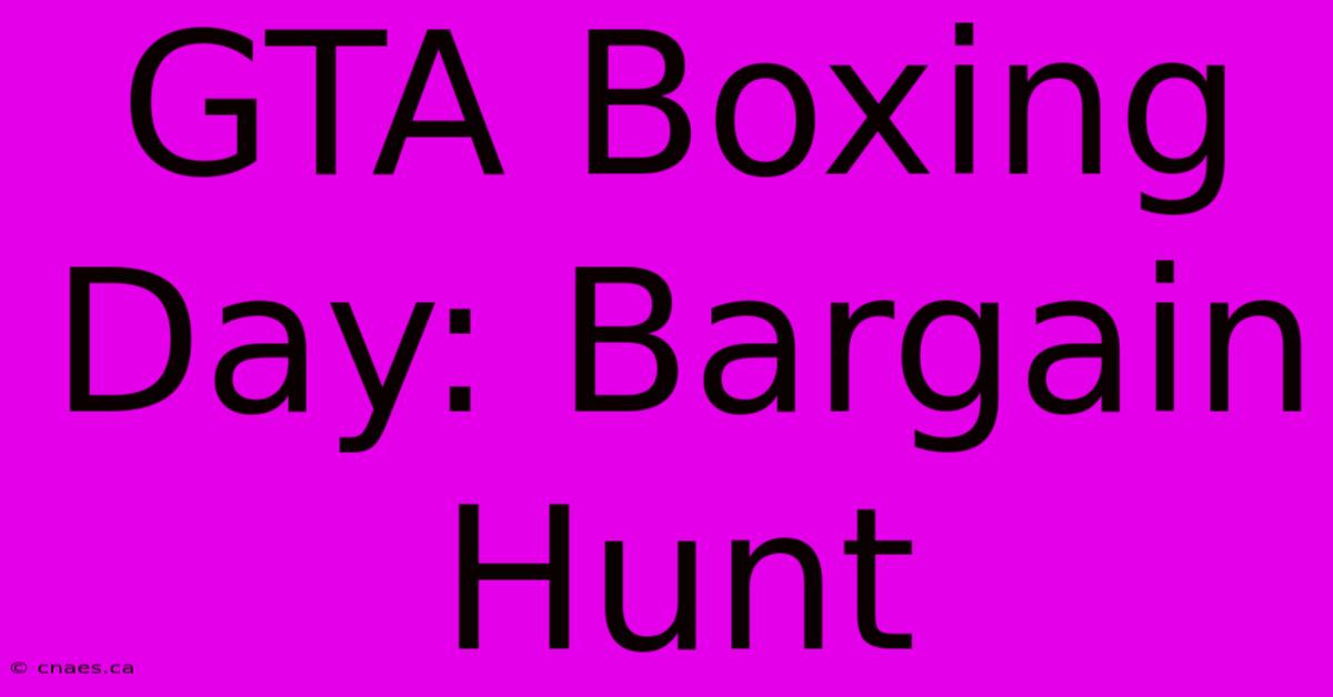 GTA Boxing Day: Bargain Hunt