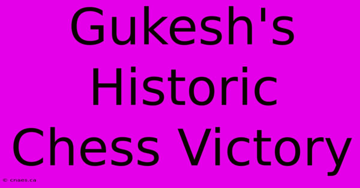 Gukesh's Historic Chess Victory