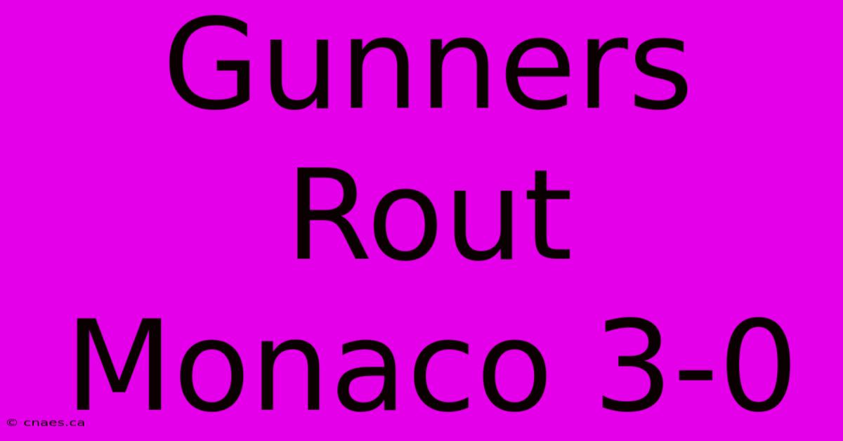 Gunners Rout Monaco 3-0