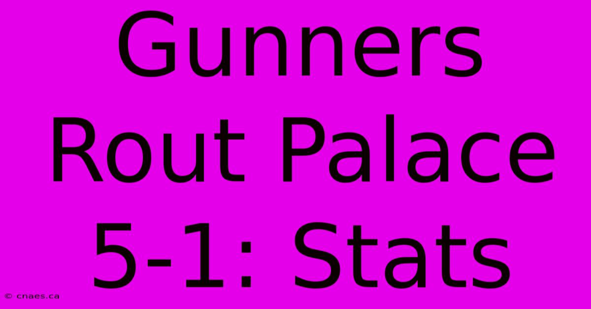 Gunners Rout Palace 5-1: Stats