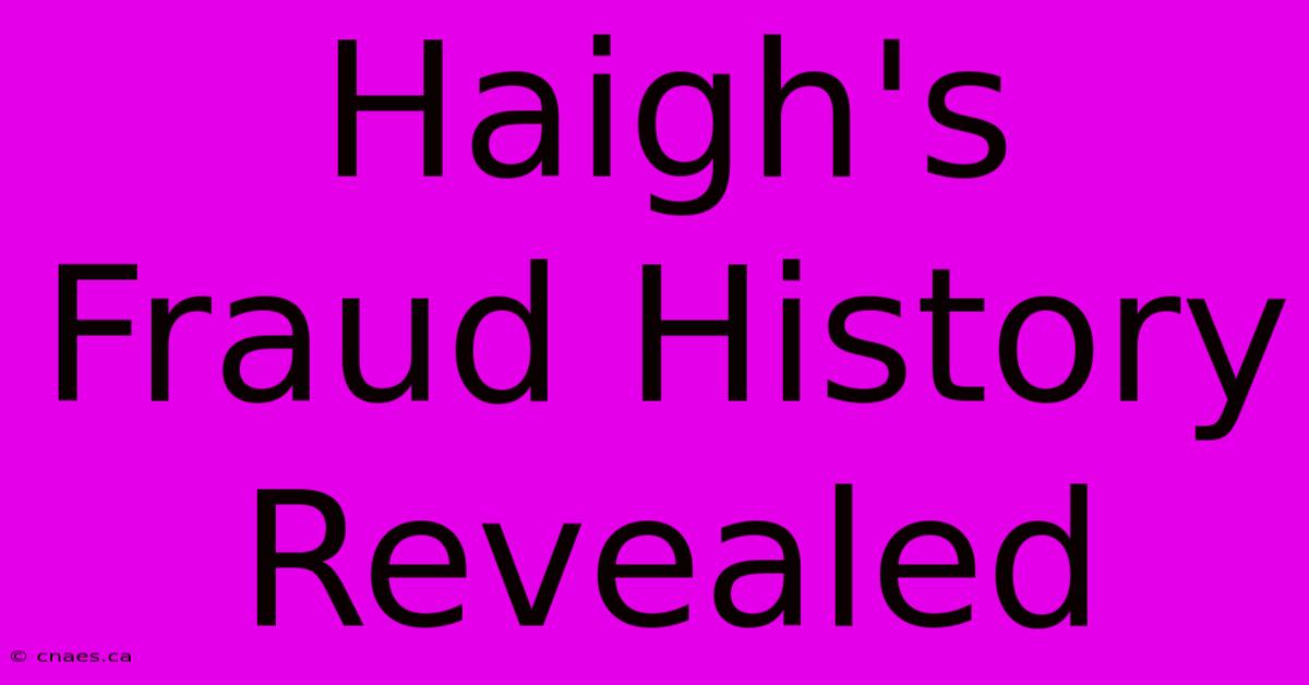 Haigh's Fraud History Revealed