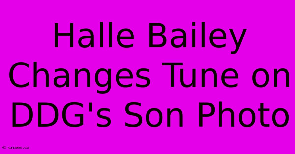 Halle Bailey Changes Tune On DDG's Son Photo