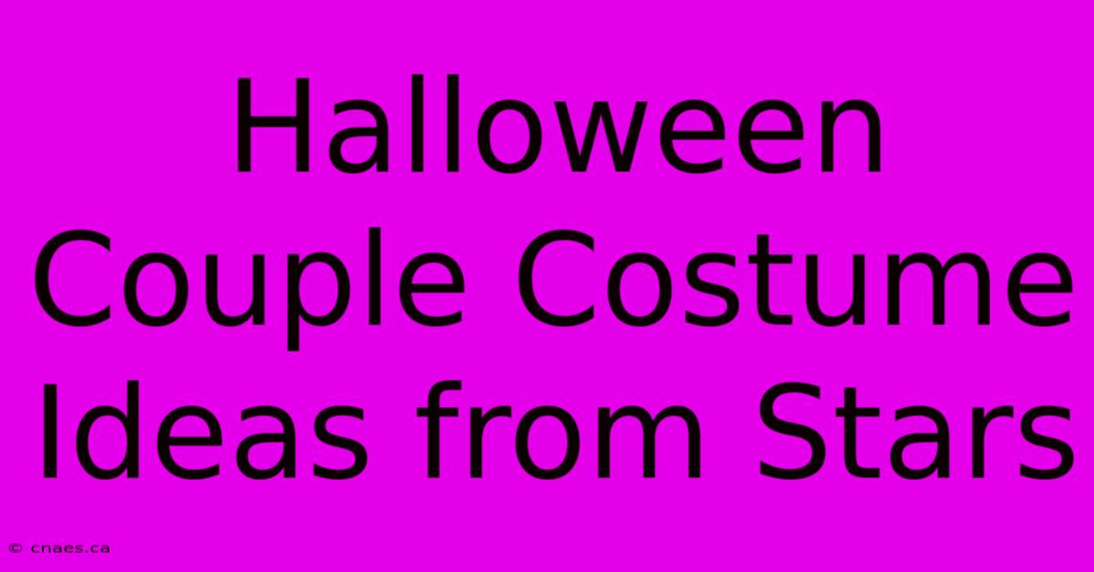 Halloween Couple Costume Ideas From Stars