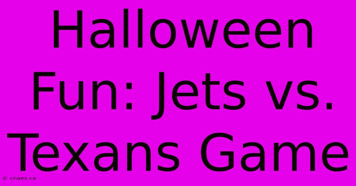 Halloween Fun: Jets Vs. Texans Game  