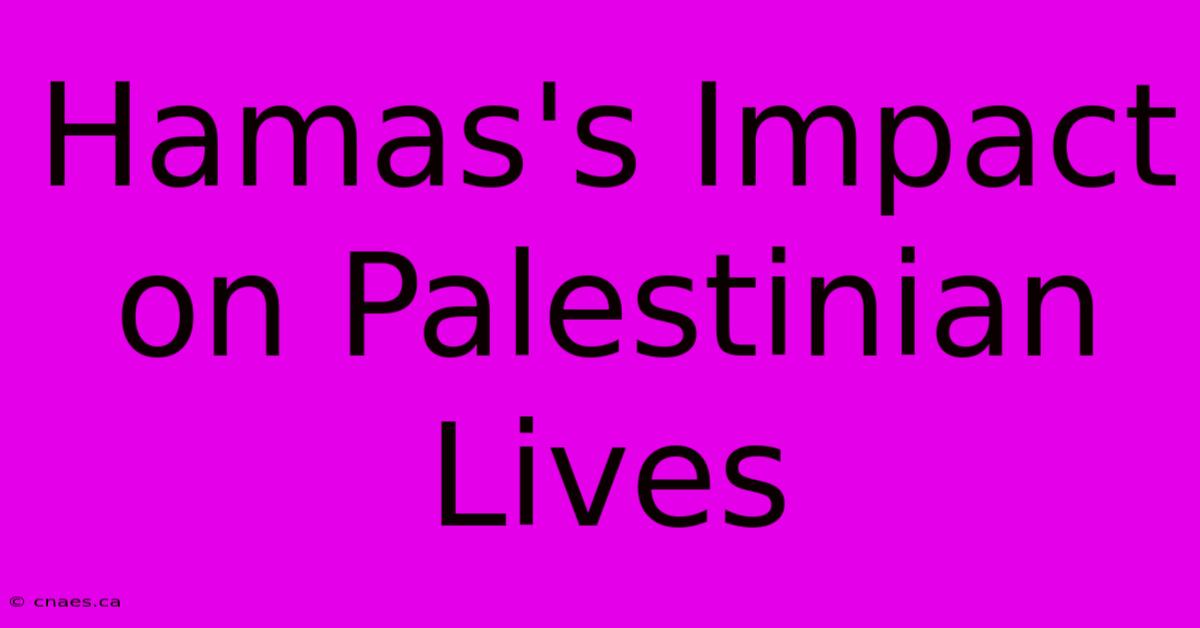 Hamas's Impact On Palestinian Lives