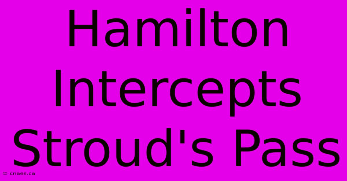 Hamilton Intercepts Stroud's Pass