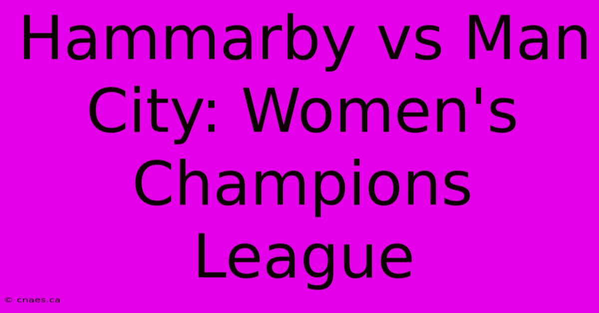 Hammarby Vs Man City: Women's Champions League