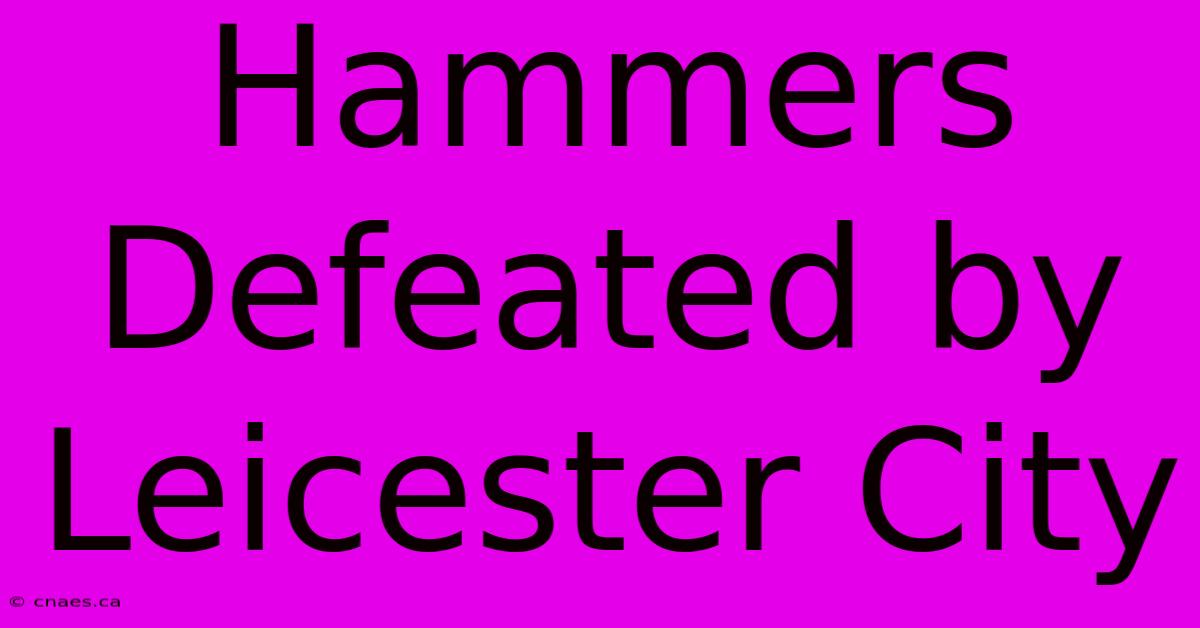 Hammers Defeated By Leicester City