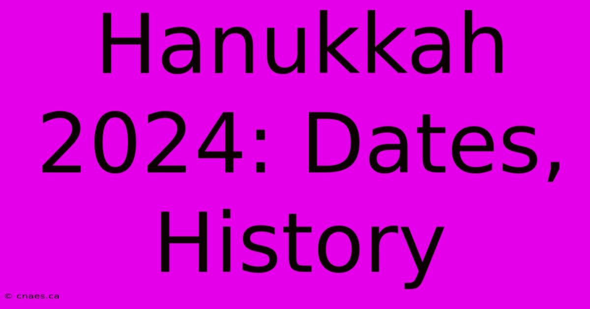 Hanukkah 2024: Dates, History