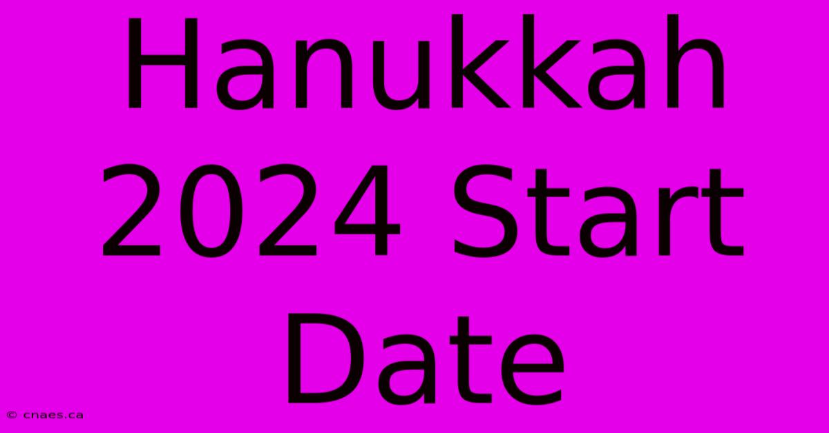 Hanukkah 2024 Start Date