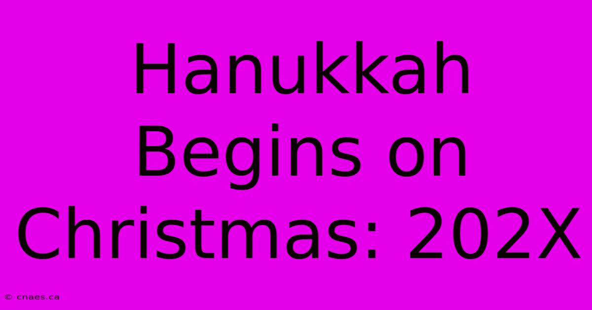 Hanukkah Begins On Christmas: 202X