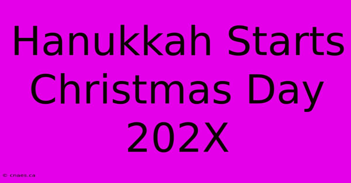 Hanukkah Starts Christmas Day 202X