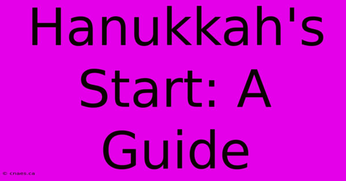 Hanukkah's Start: A Guide