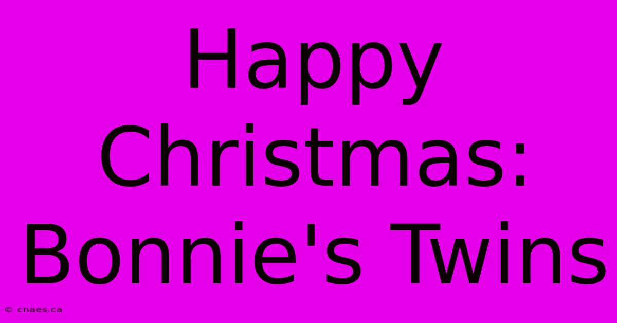 Happy Christmas: Bonnie's Twins