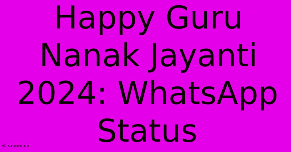 Happy Guru Nanak Jayanti 2024: WhatsApp Status 