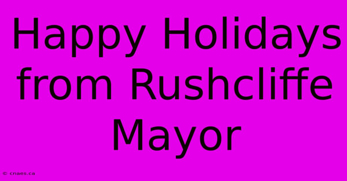 Happy Holidays From Rushcliffe Mayor