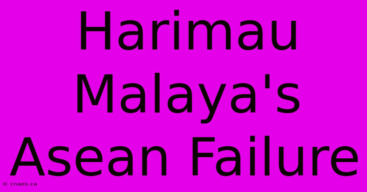 Harimau Malaya's Asean Failure